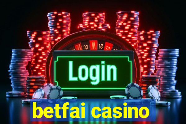 betfai casino