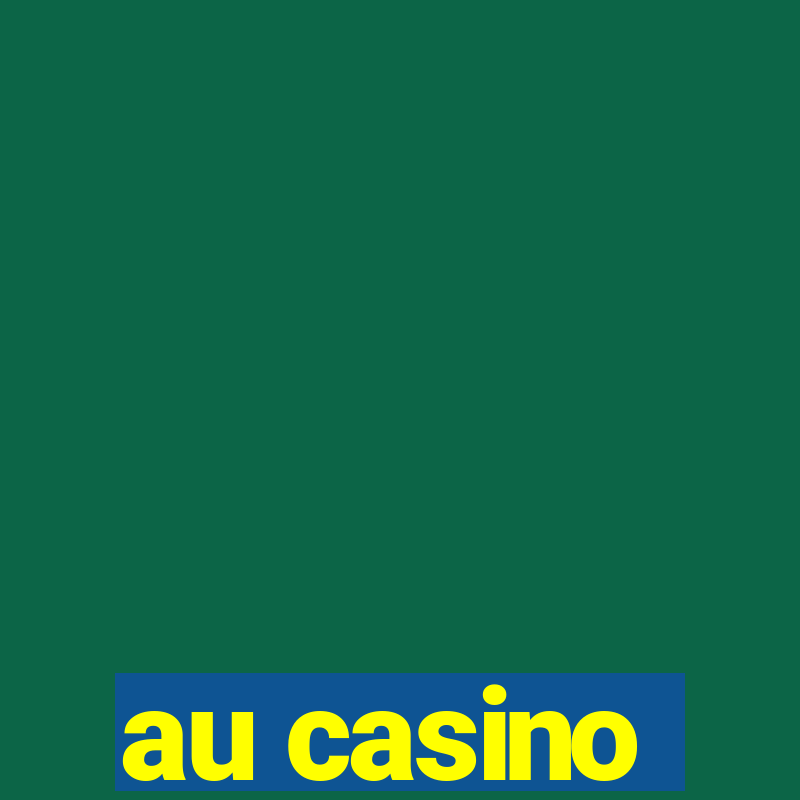 au casino