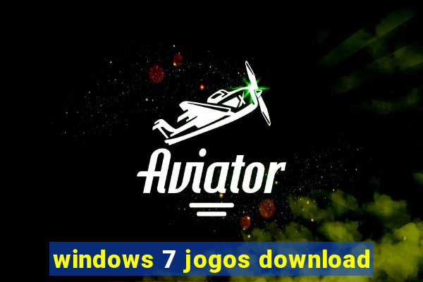 windows 7 jogos download