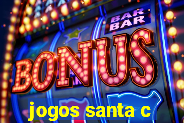 jogos santa c