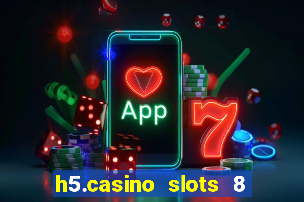 h5.casino slots 8 paga mesmo