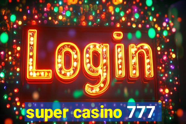 super casino 777