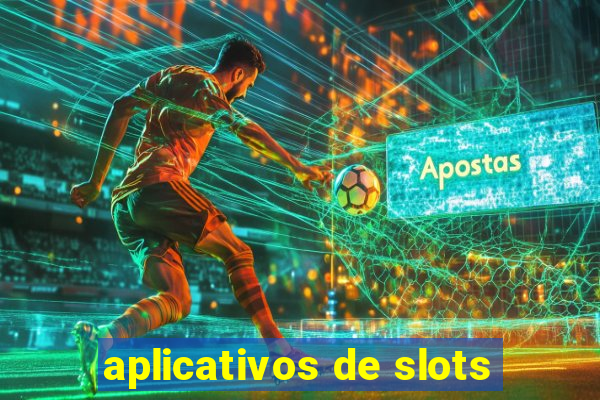 aplicativos de slots