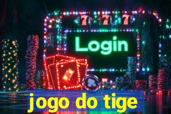 jogo do tige