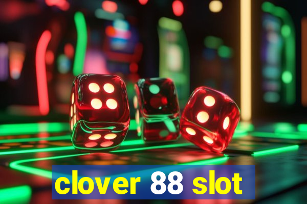 clover 88 slot