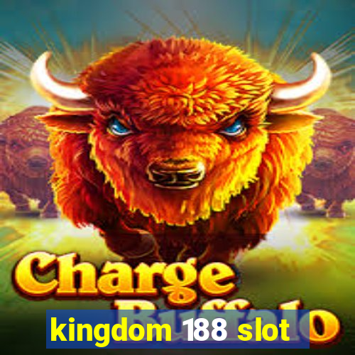 kingdom 188 slot