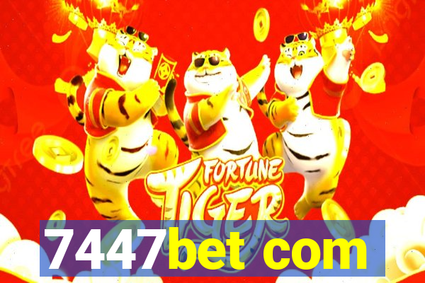 7447bet com