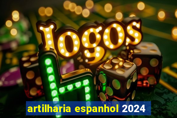 artilharia espanhol 2024