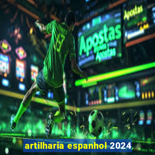 artilharia espanhol 2024