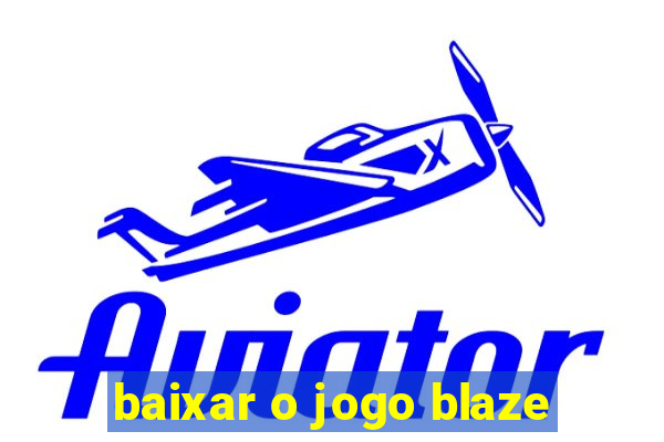 baixar o jogo blaze