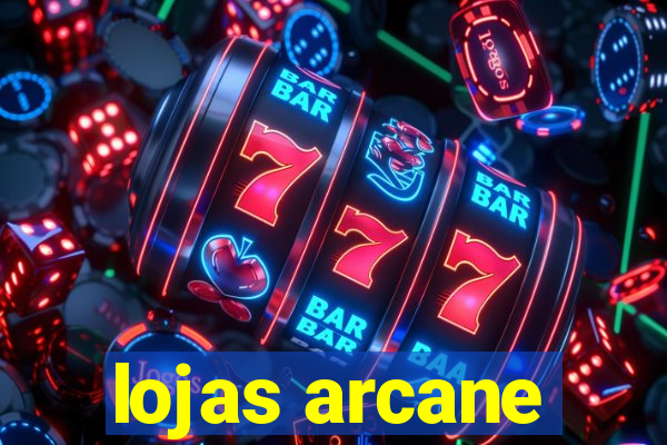 lojas arcane