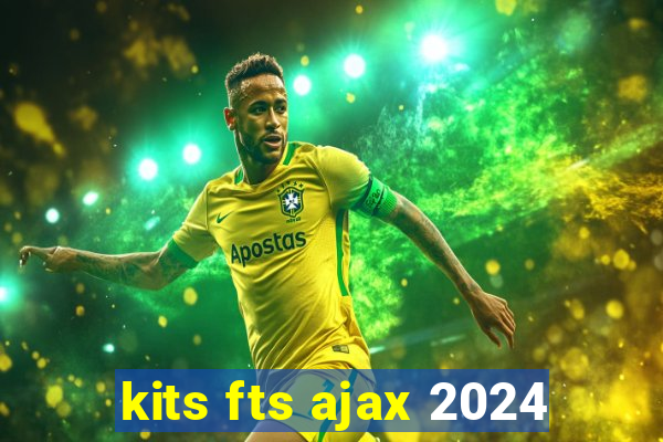 kits fts ajax 2024