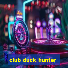 club duck hunter