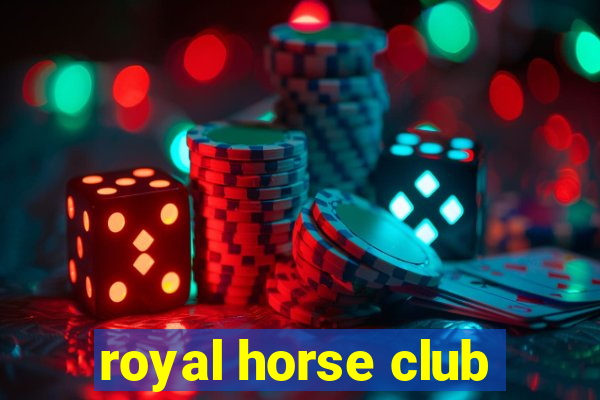 royal horse club