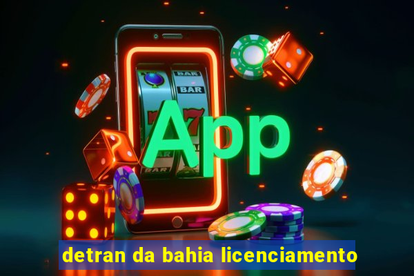 detran da bahia licenciamento