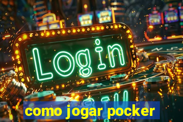 como jogar pocker