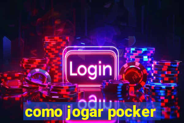 como jogar pocker