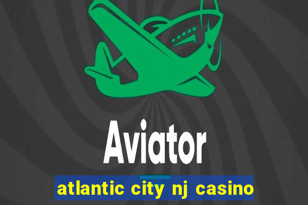 atlantic city nj casino