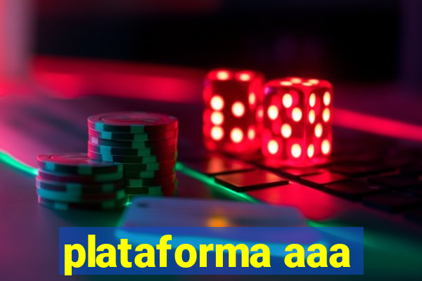 plataforma aaa