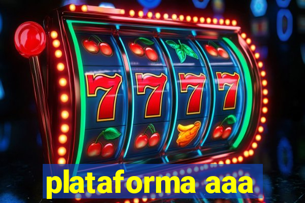 plataforma aaa