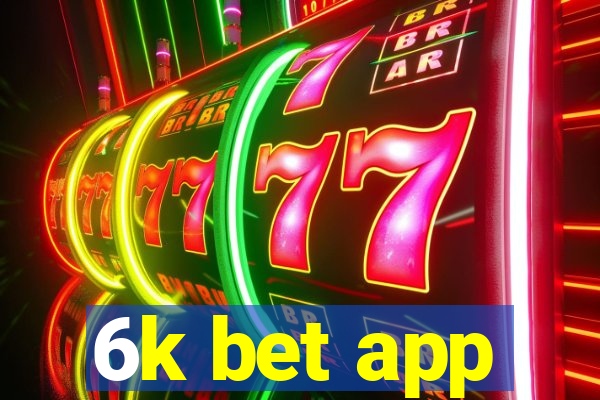 6k bet app