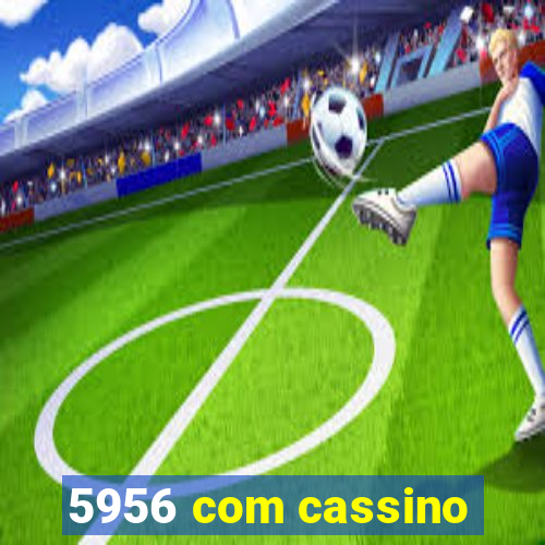 5956 com cassino