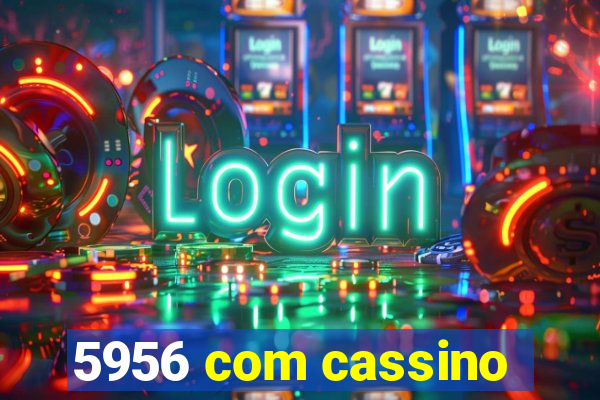 5956 com cassino