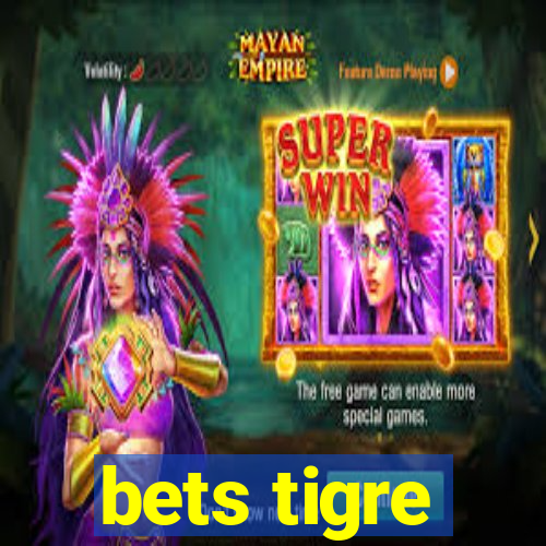 bets tigre