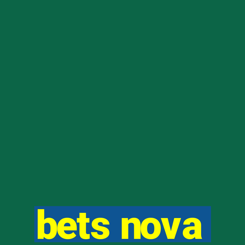 bets nova