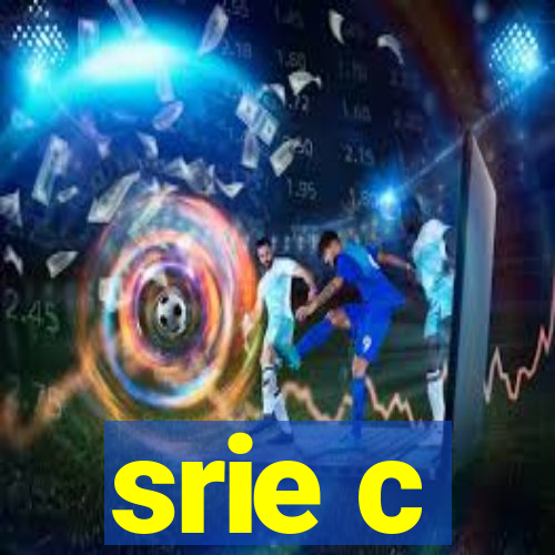 srie c