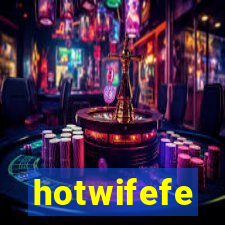 hotwifefe