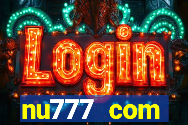 nu777 com plataforma de jogos