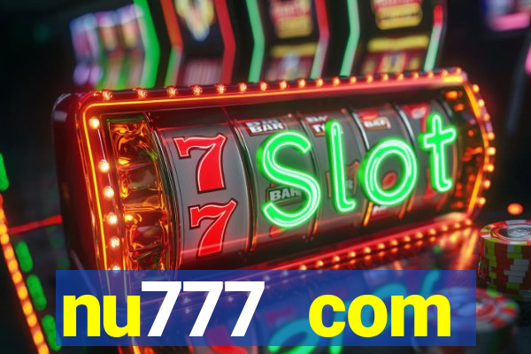 nu777 com plataforma de jogos