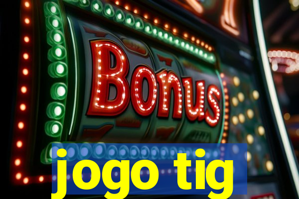 jogo tig