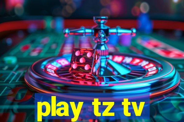 play tz tv