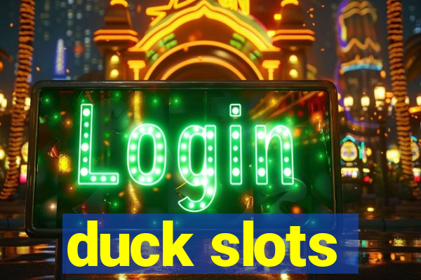 duck slots