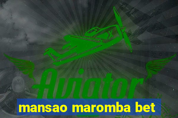 mansao maromba bet