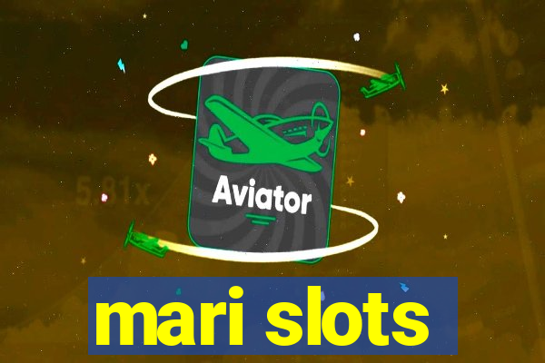 mari slots