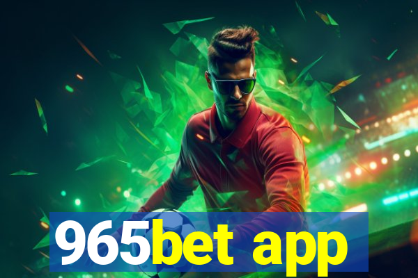 965bet app