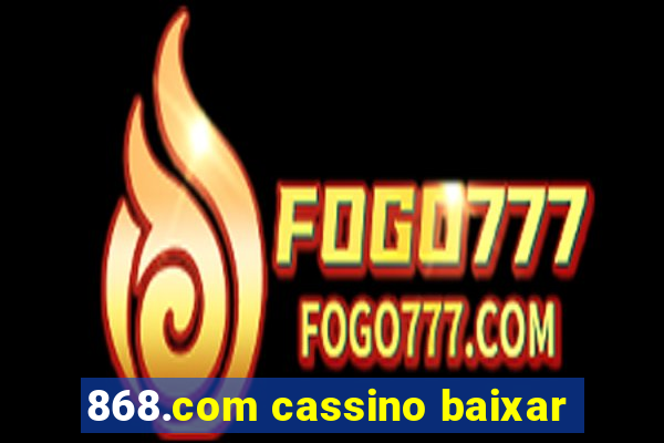 868.com cassino baixar