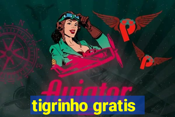 tigrinho gratis