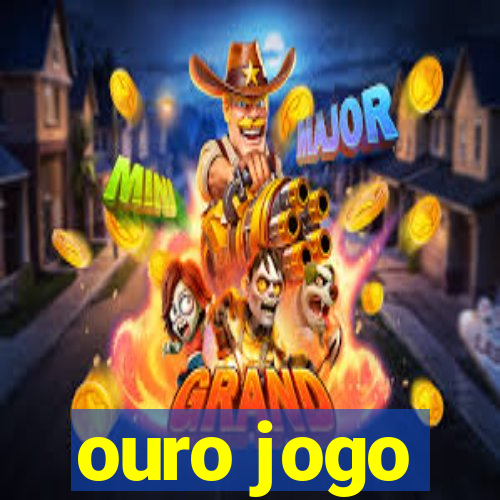 ouro jogo