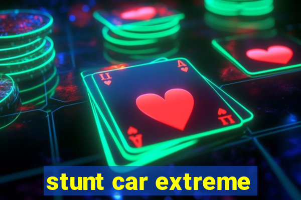 stunt car extreme