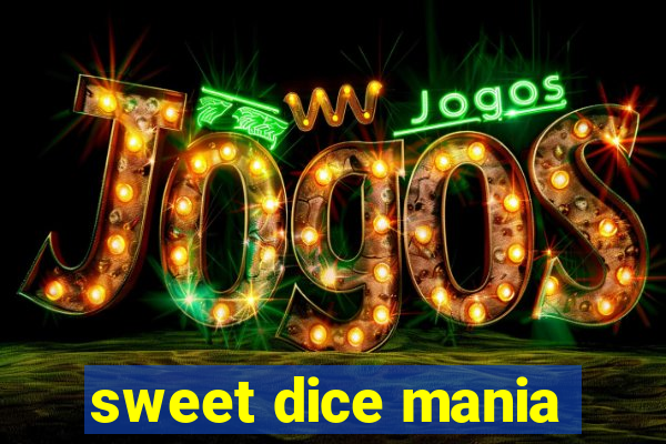 sweet dice mania