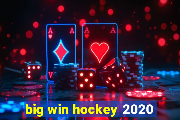 big win hockey 2020