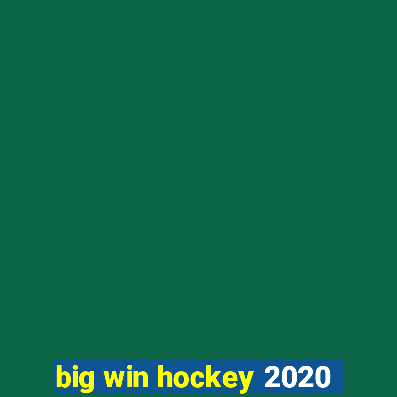 big win hockey 2020