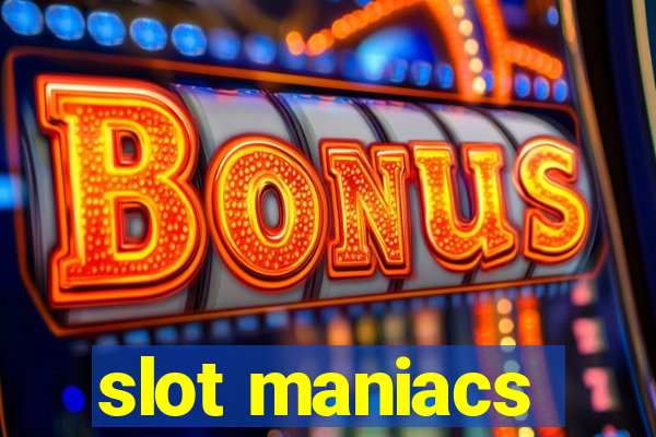 slot maniacs