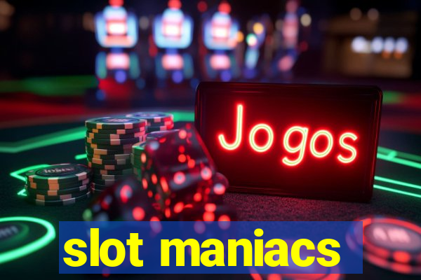 slot maniacs