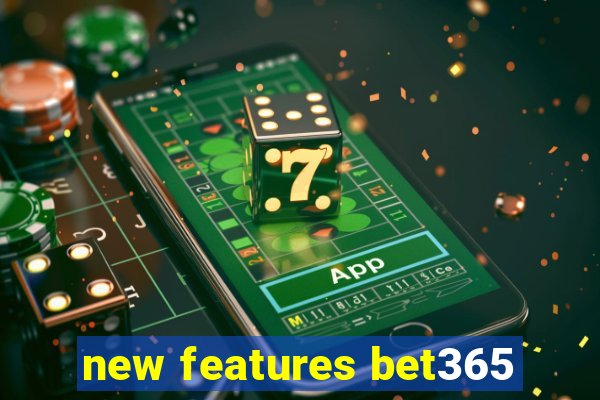 new features bet365