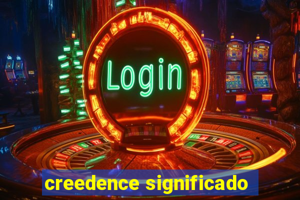 creedence significado